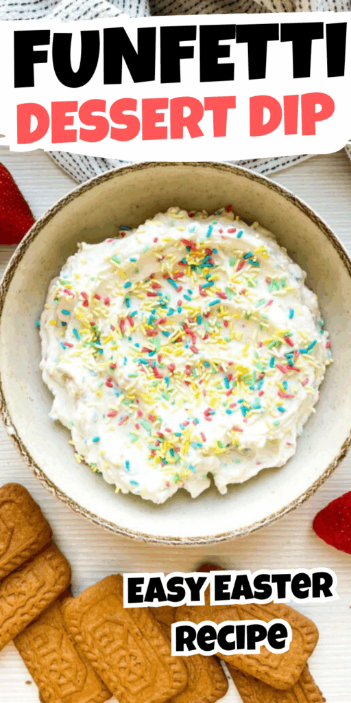 A bowl of Funfetti Dip topped with colorful sprinkles, surrounded by cookies and strawberries, with text reading "Funfetti Dessert Dip" and "Easy Easter Recipe.