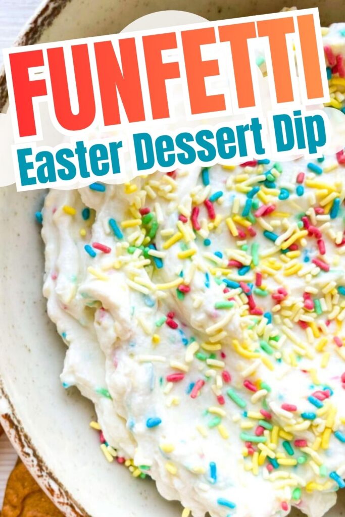 A bowl of creamy Funfetti Dip topped with colorful rainbow sprinkles, with text overlay reading "Funfetti Easter Dessert Dip.